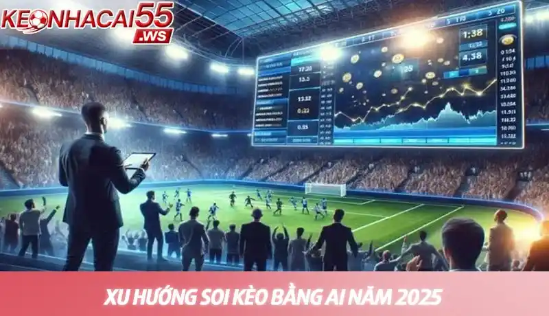 Xu hướng soi kèo bằng AI - Công nghệ dự đoán kết quả bóng đá 9 Xu hướng soi kèo bằng AI năm 2025: Dự đoán chính xác hơn